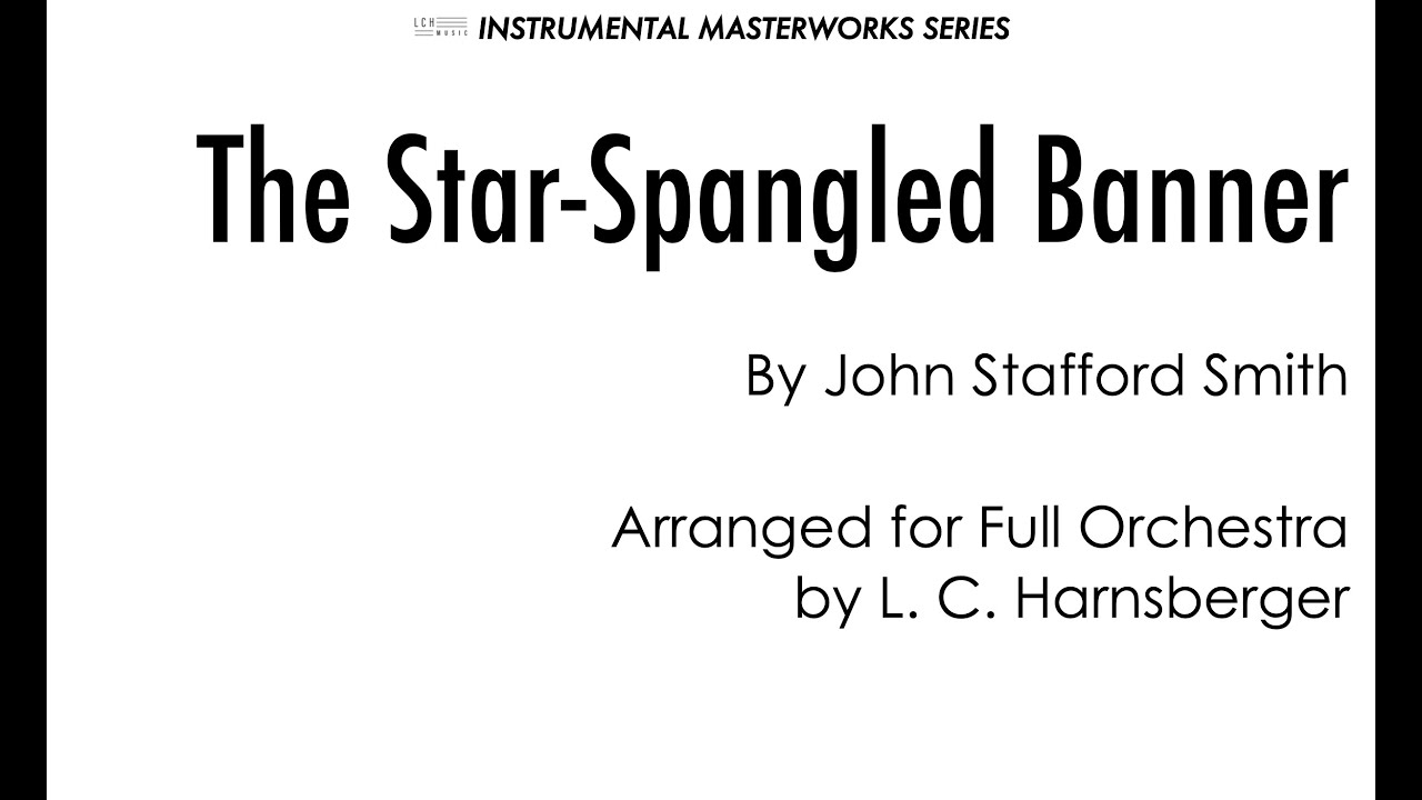 The Star-Spangled Banner arranged for Full Orchestra by L. C. Harnsberger