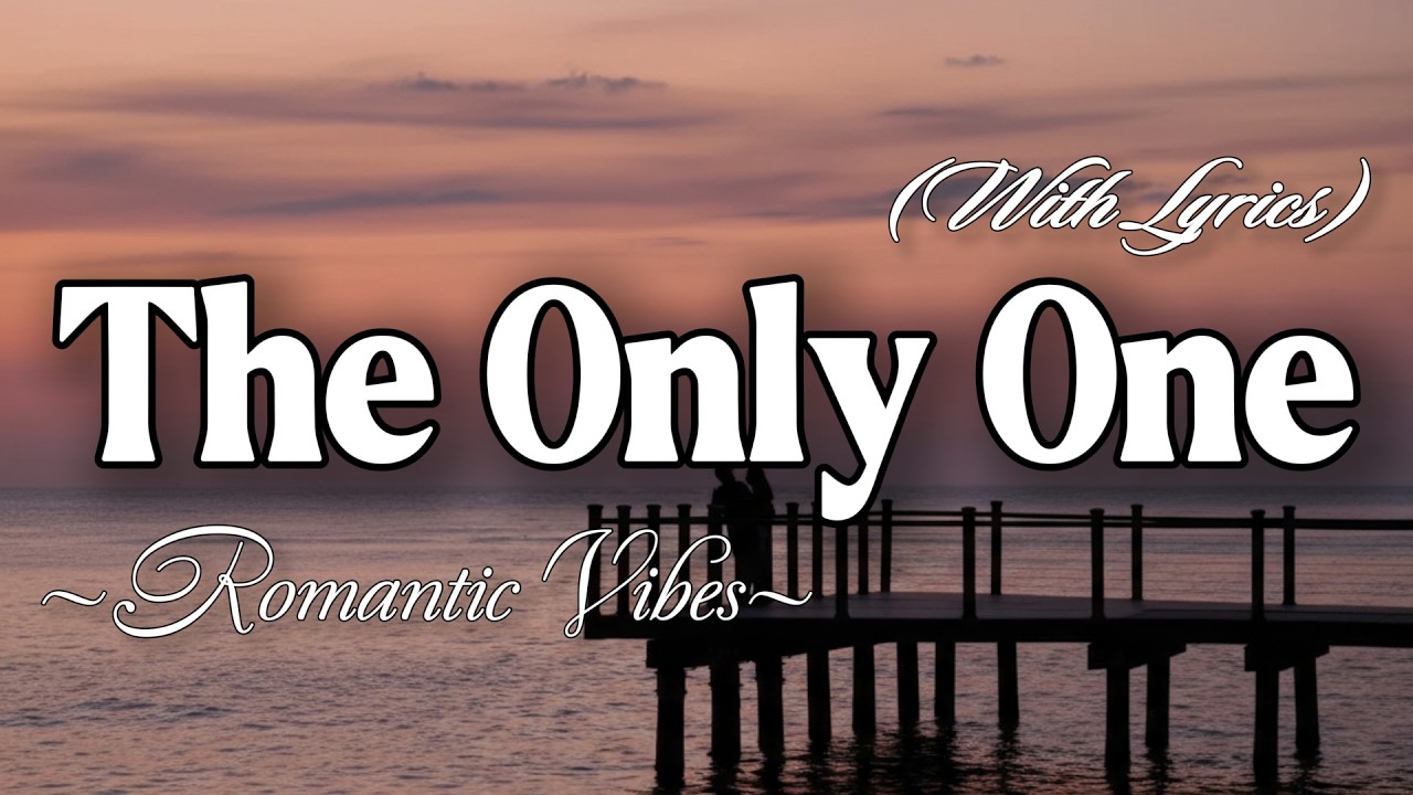 THE ONLY ONE – Emotional Romantic Ballad | Timeless Romantic Love Song (Lyric Video)