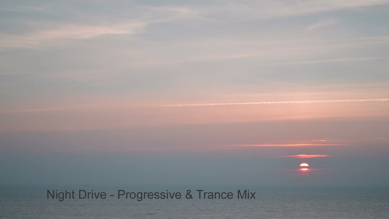 Night Drive  - Progressive & Trance Mix