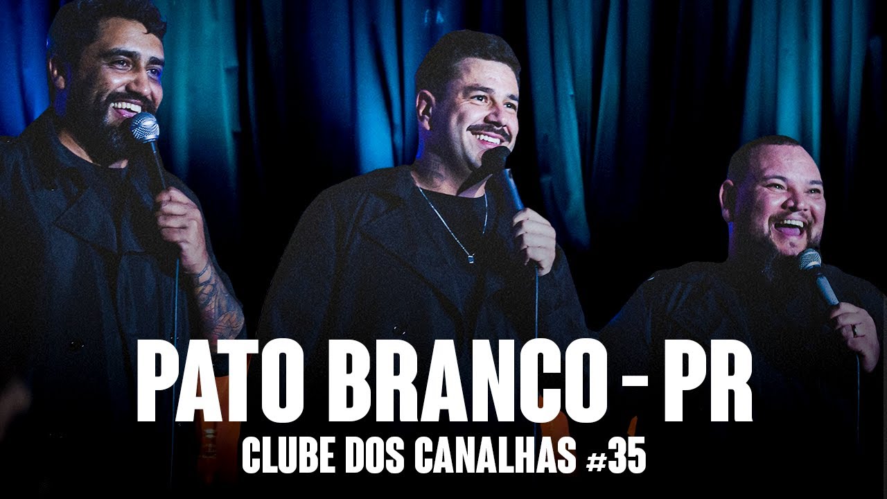 CLUBE DOS CANALHAS #35 | PATO BRANCO - PR