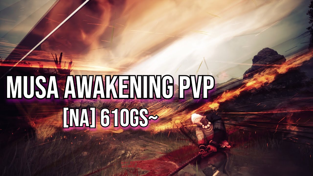 [NA] Musa Awakening PvP - 610gs~