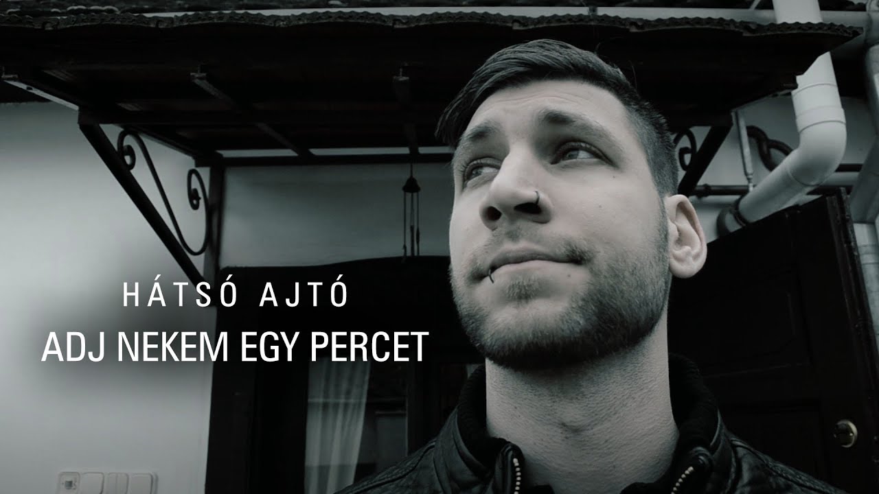 H&aacute;ts&oacute; Ajt&oacute; - Adj nekem egy percet (Official Video)