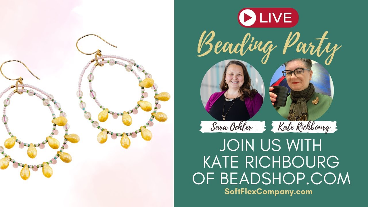 Live Beading Party with Kate Richbourg of Beadshop.com: Soft Flex Arroyo Earrings Tutorial