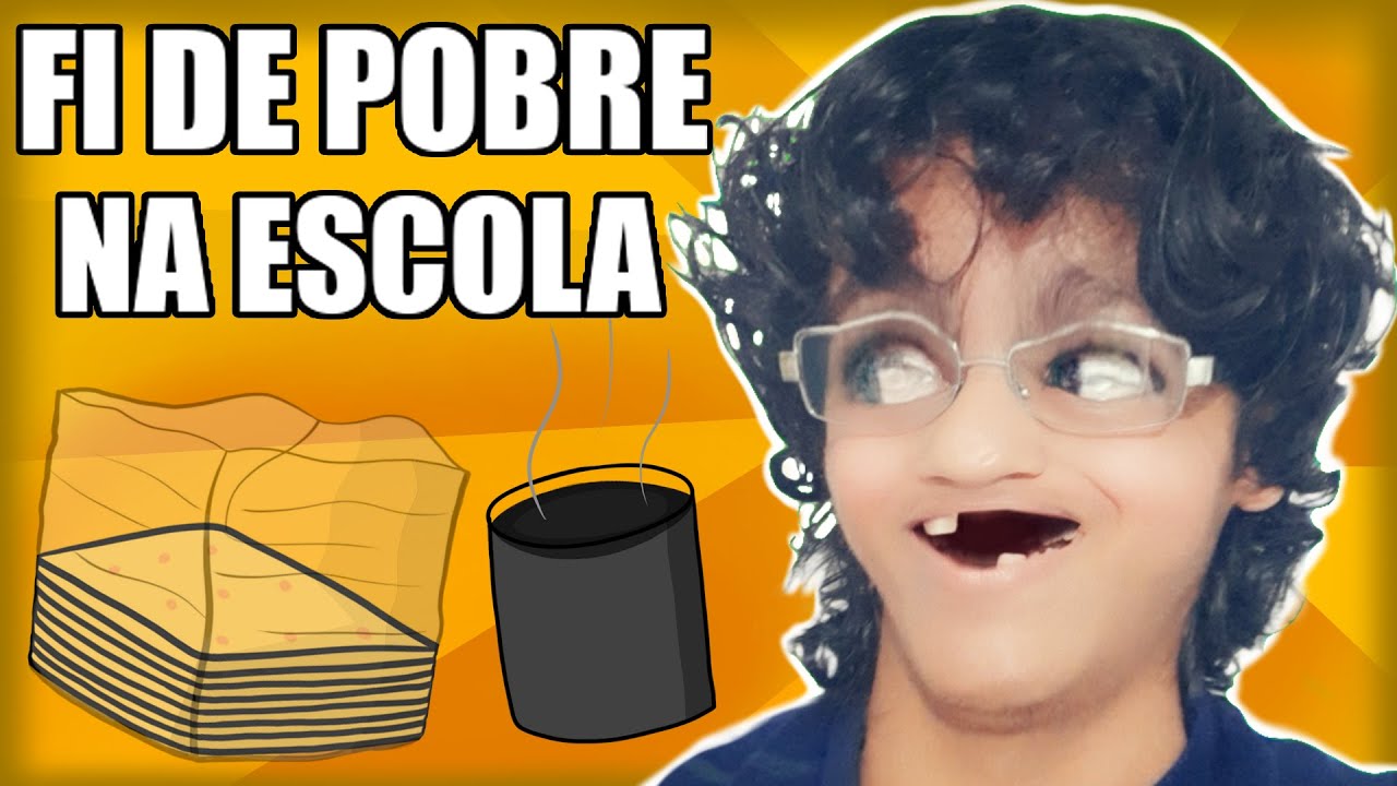 O POBRE NA ESCOLA !!!