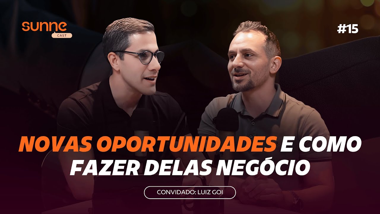 #15 SunneCast - Novas oportunidades e como fazer delas neg&oacute;cio