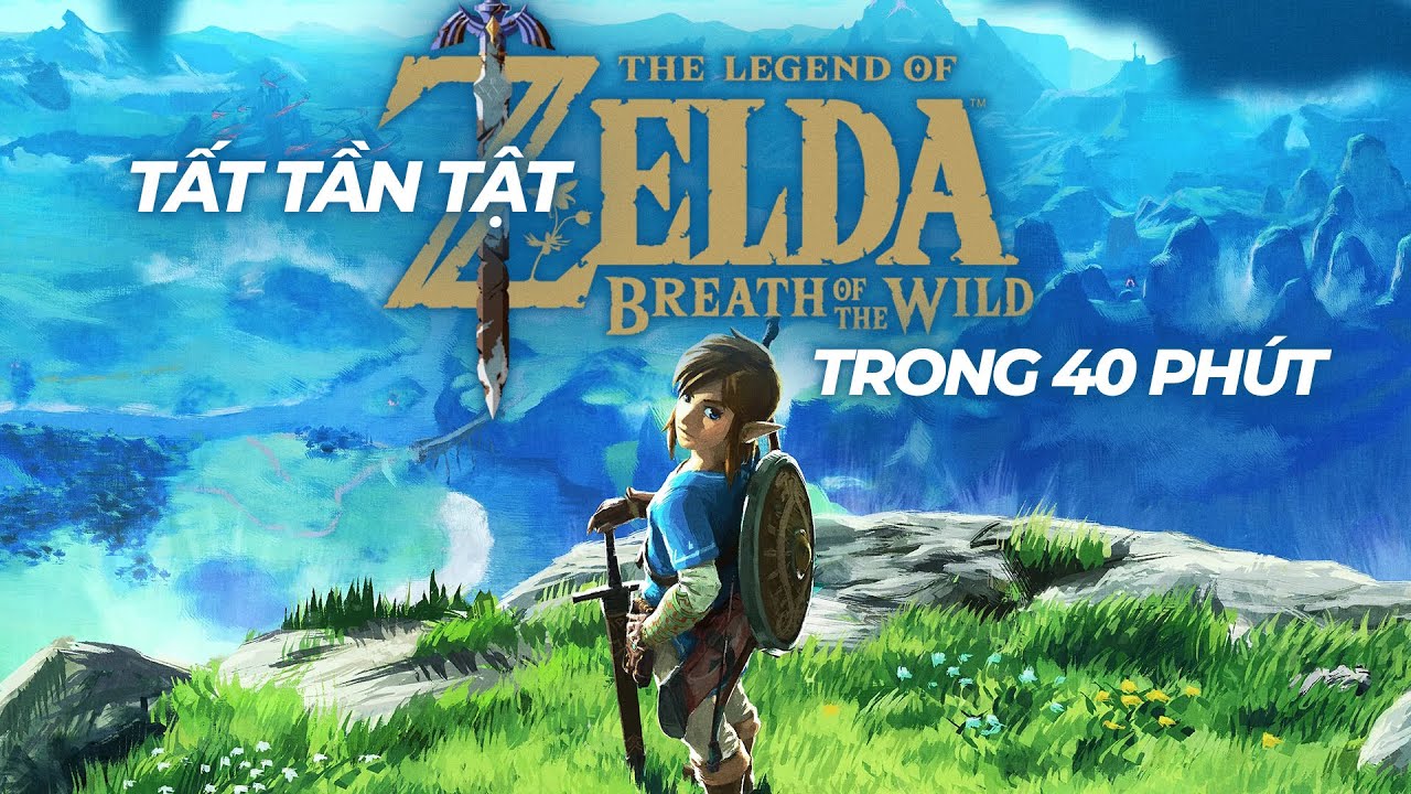 TẤT TẦN TẬT VỀ THE LEGEND OF ZELDA: BREATH OF THE WILD