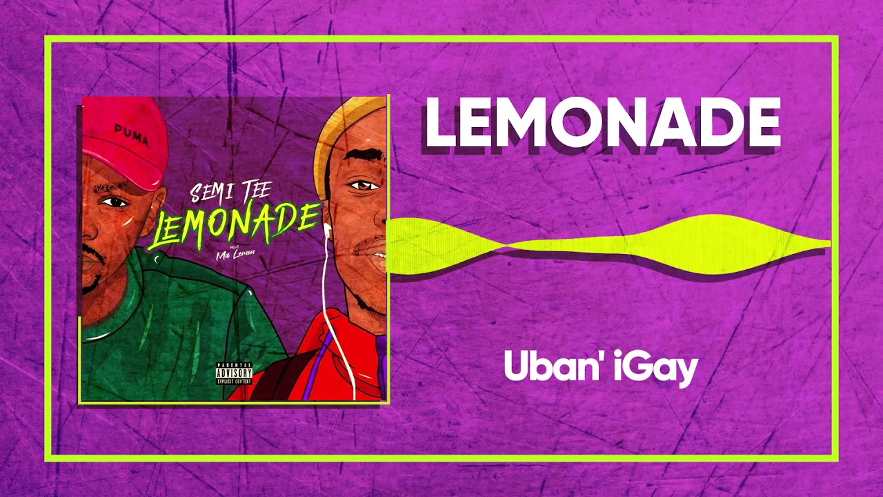 Semi tee -Lemonade  (lyric video )Feat  Ma Lemon