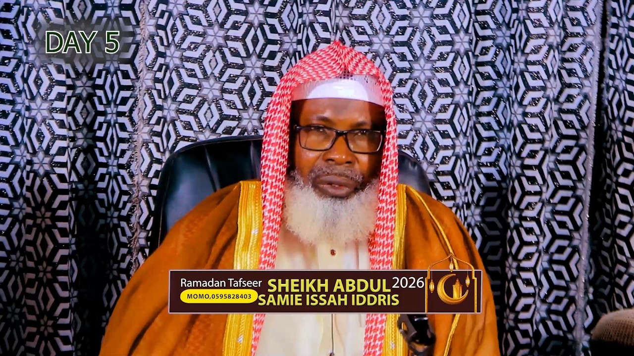 day 05- SHEIKH ABDUL-SAMIE ISSAH - RAMADAN TAFSIR 1447 AH (2026) || iSLAMLOG ||Official