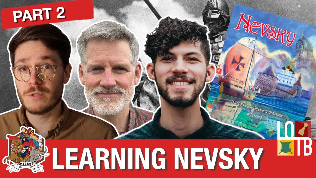 Learning to play Nevsky - Part 2 (with Volko Ruhnke & Sam from Lord of the Board)