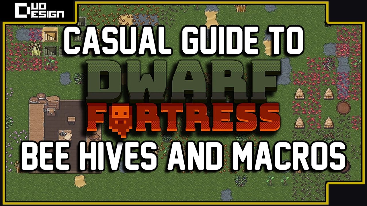 Casual Guide to Dwarf Fortress | Bee Hives and Macros