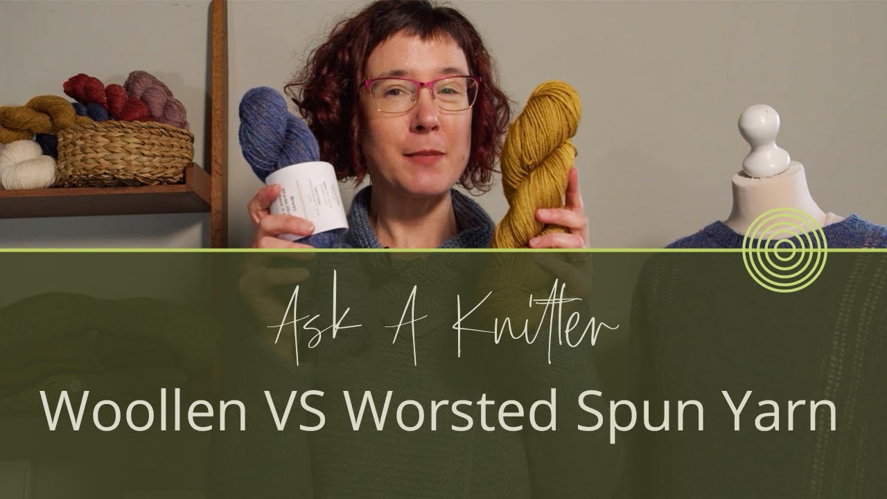 Ask A Knitter Ep.17 | Woollen VS Worsted Spun Yarn #askaknitter #knittingtutorial