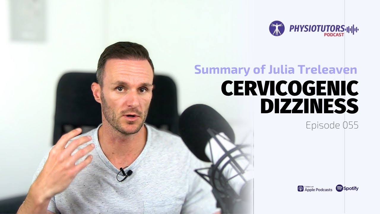 Cervicogenic Dizziness with Julia Treleaven | Podcast Summary Ep. 055