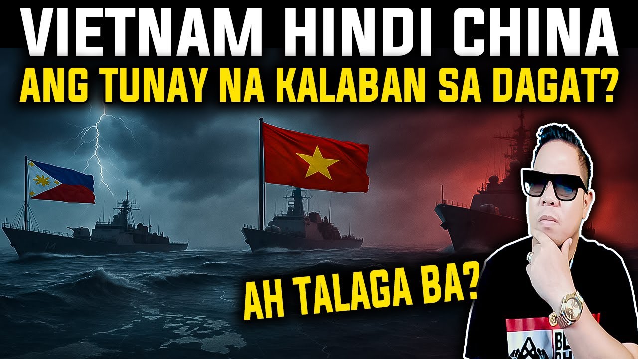 VIETNAM DAW AT HINDI CHINA! ANG TUNAY NA KALABAN SA KARAGATAN? (REACTION AND COMMENT)