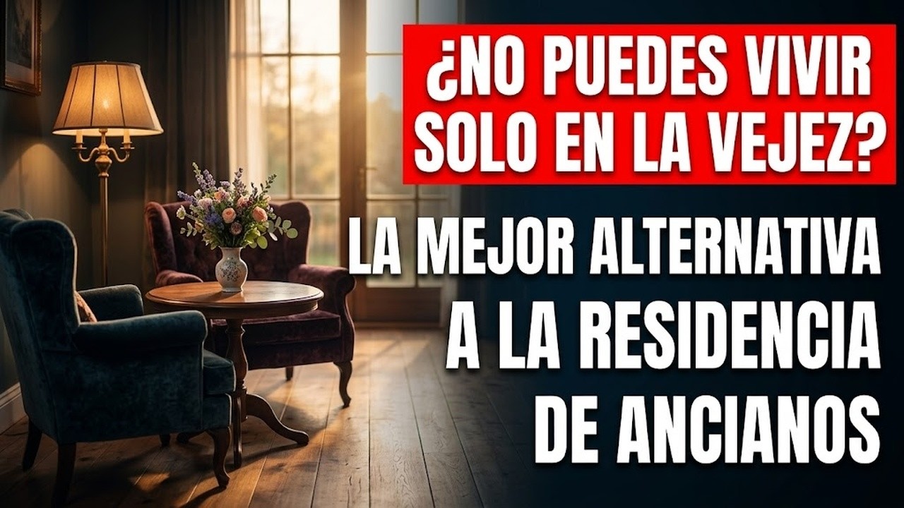 Antes de Ir a una Residencia de Ancianos, Mira Esto Si No Puedes Vivir Solo