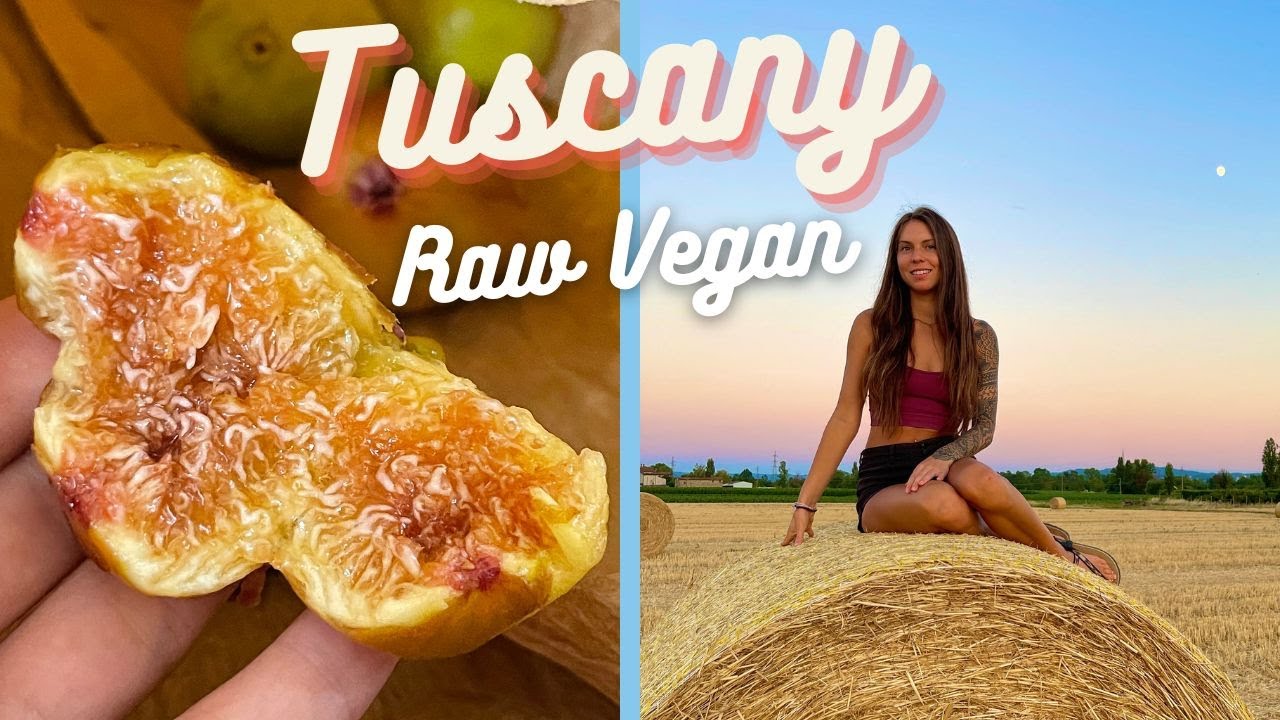 RAW VEGAN ADVENTURES IN TUSCANY ITALY