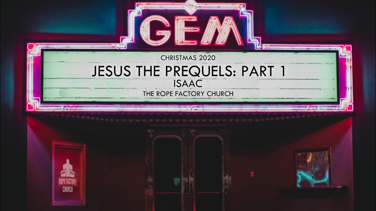 Jesus: The Prequels: Part 1: Isaac: All Age Video Rope Factory Church