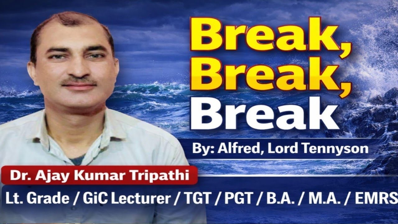 Break, Break,Break (Alfred Lord Tennyson)