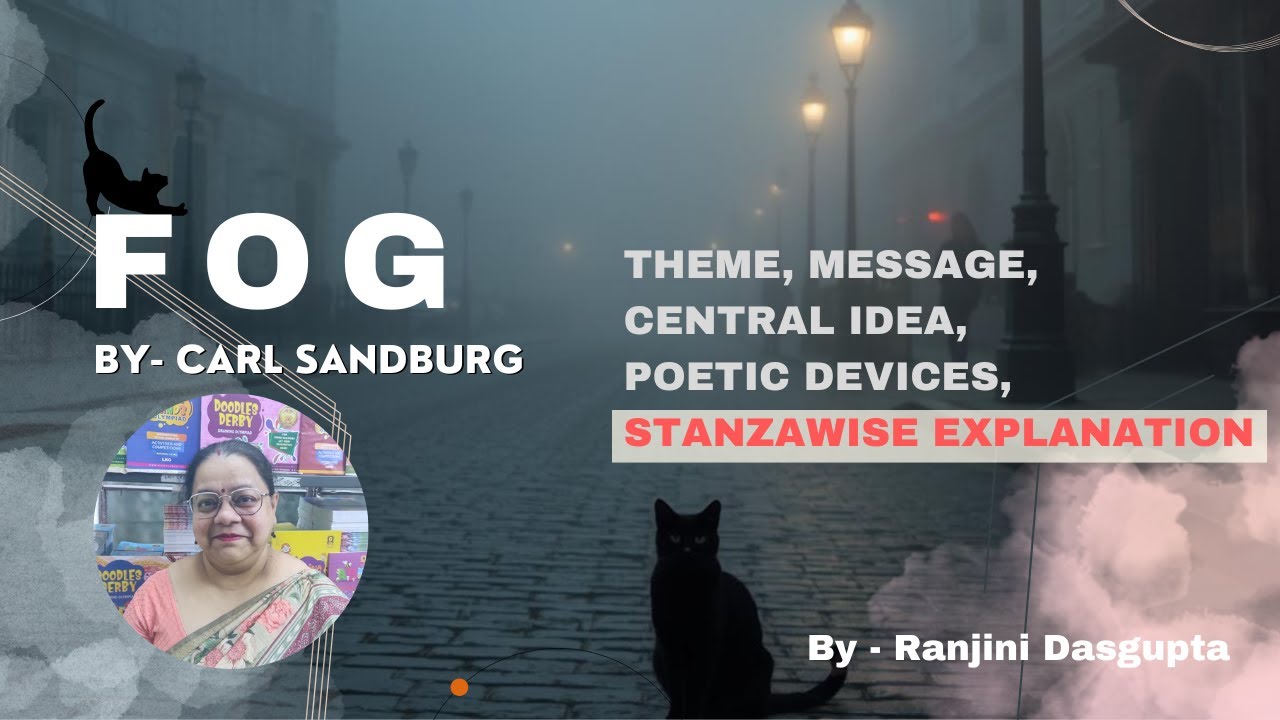 Fog by Carl Sandburg | Short Explanation | CBSE Class 10 | by Ranjini Dasgupta