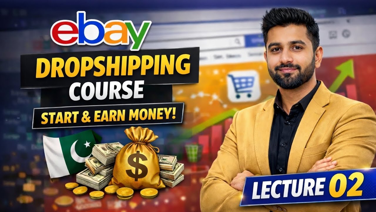 Lecture 02 | How to Start eBay in 2026 | Complete eBay Dropshipping Step by Step (Full Course)