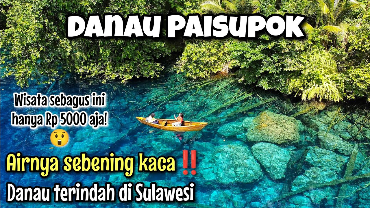 AIRNYA SEBENING KACA! 😲 -  DANAU PAISUPOK : SURGA TERSEMBUNYI DI SULAWESI TENGAH‼️