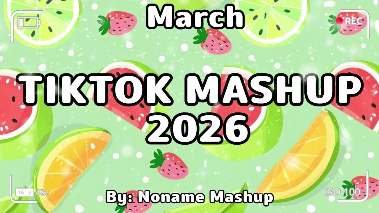 Tiktok Mashup March 2026(Not Clean)
