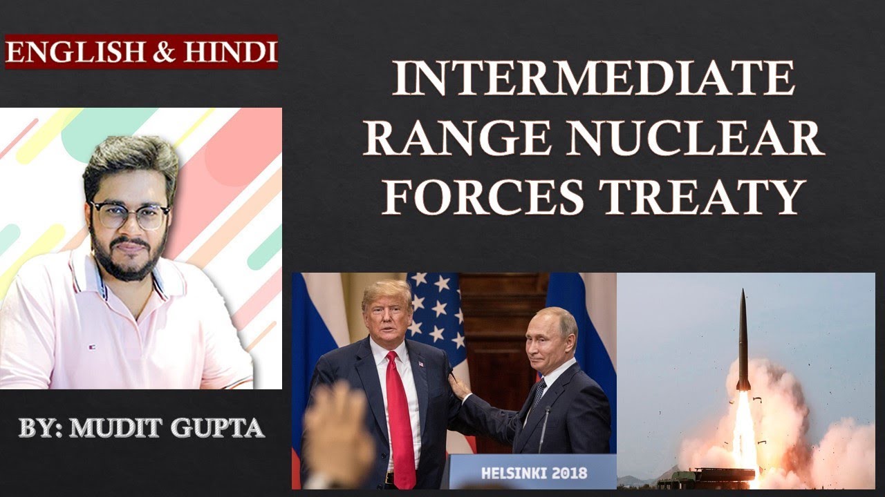 (International Relations) #4 Intermediate Range Nuclear Forces Treaty - UPSC CSE