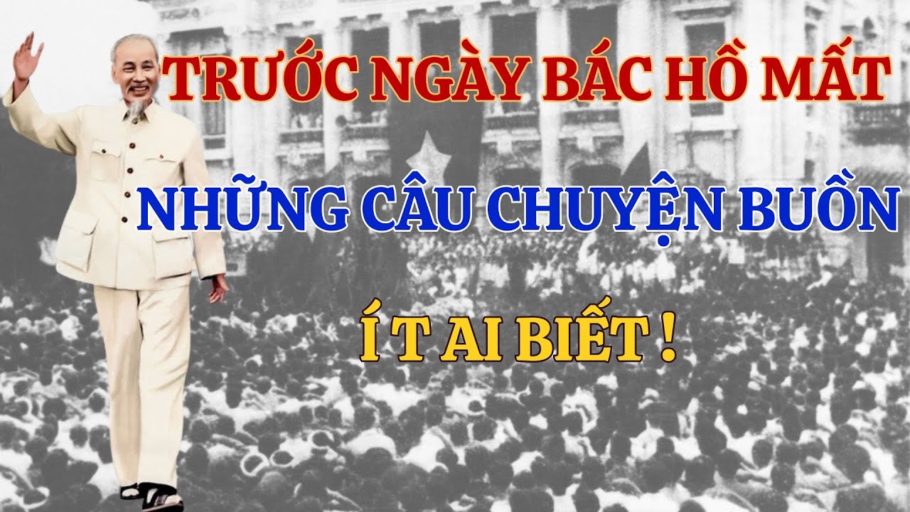 Những Ngày Cuối Đời Của Bác Hồ: Nỗi Đau Âm Thầm Và Những Điều Được Giữ Kín Suốt Nhiều Năm