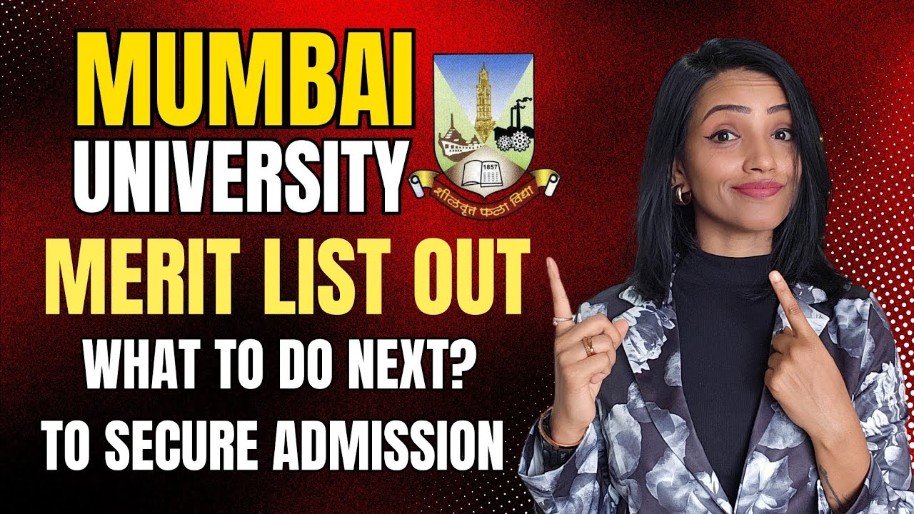 MUMBAI UNIVERSITY FIRST MERIT LIST OUT TODAY | WHAT TO DO NEXT? HOW TO SECURE ADMISSION