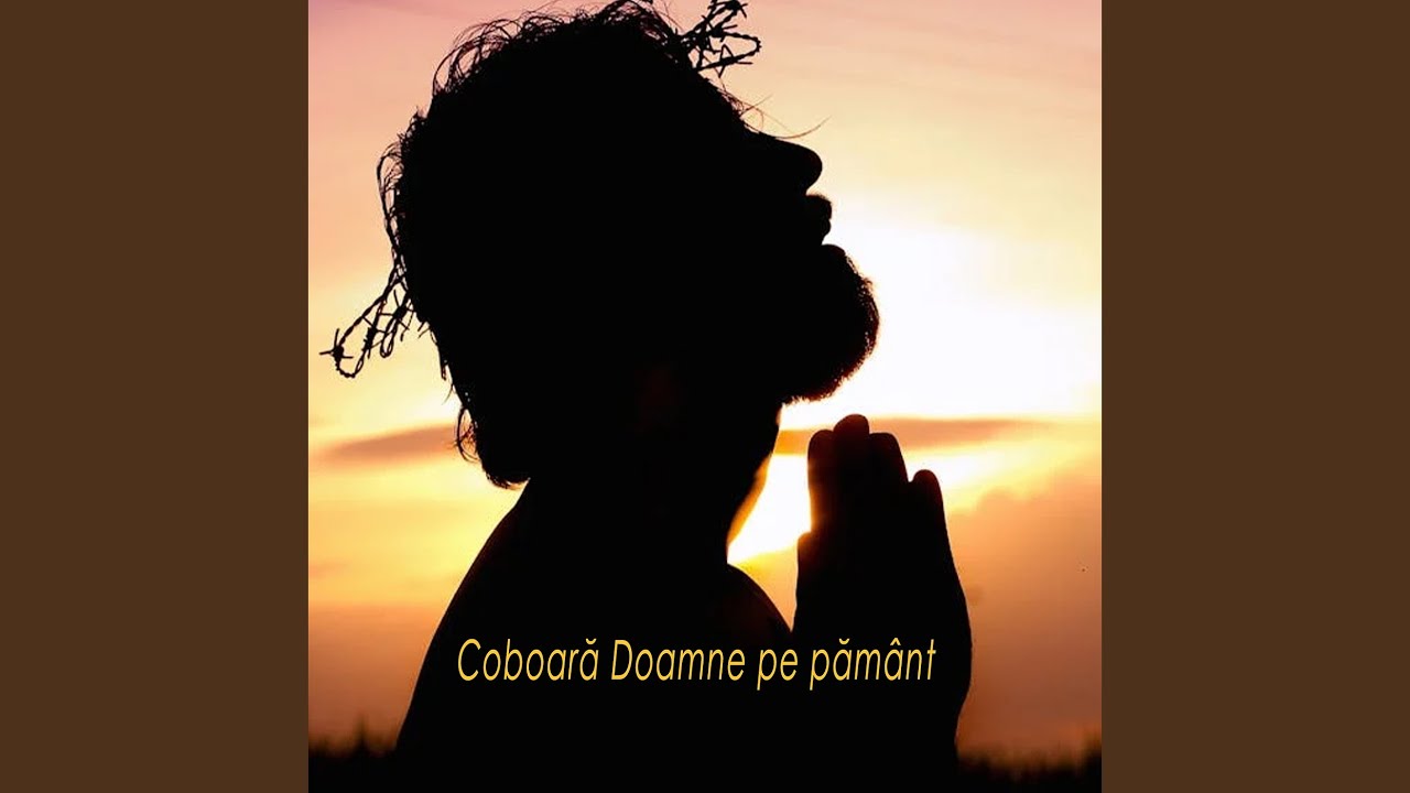 Coboara Doamne Pe Pamant