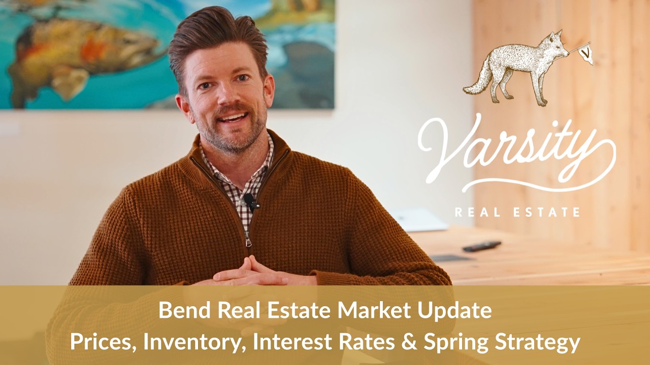 Bend Real Estate Market Update - Prices, Inventory, Interest Rates & Spring Strategy