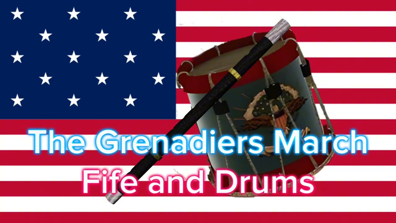 THE GRENADIERS MARCH Fife and Drums (Guts and Blackpowder)