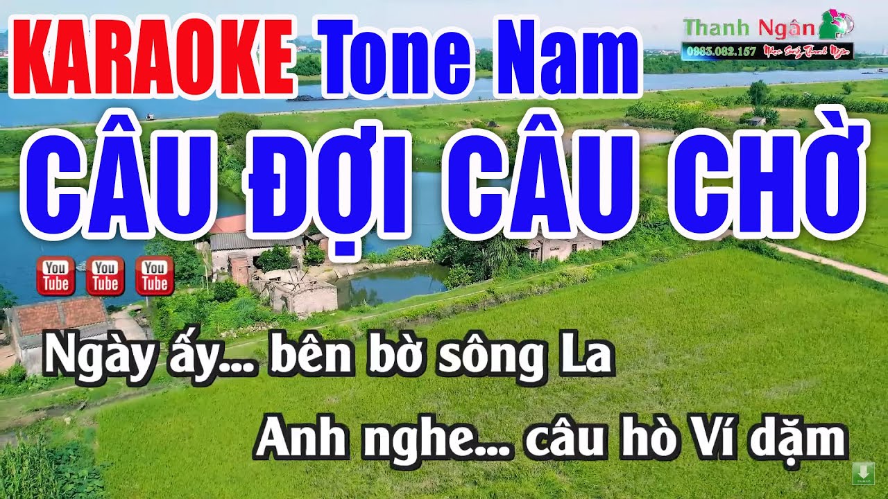 Câu Đợi Câu Chờ Karaoke Tone Nam Beat Chuẩn Hay Nhất - Nhạc Sống Thanh Ngân