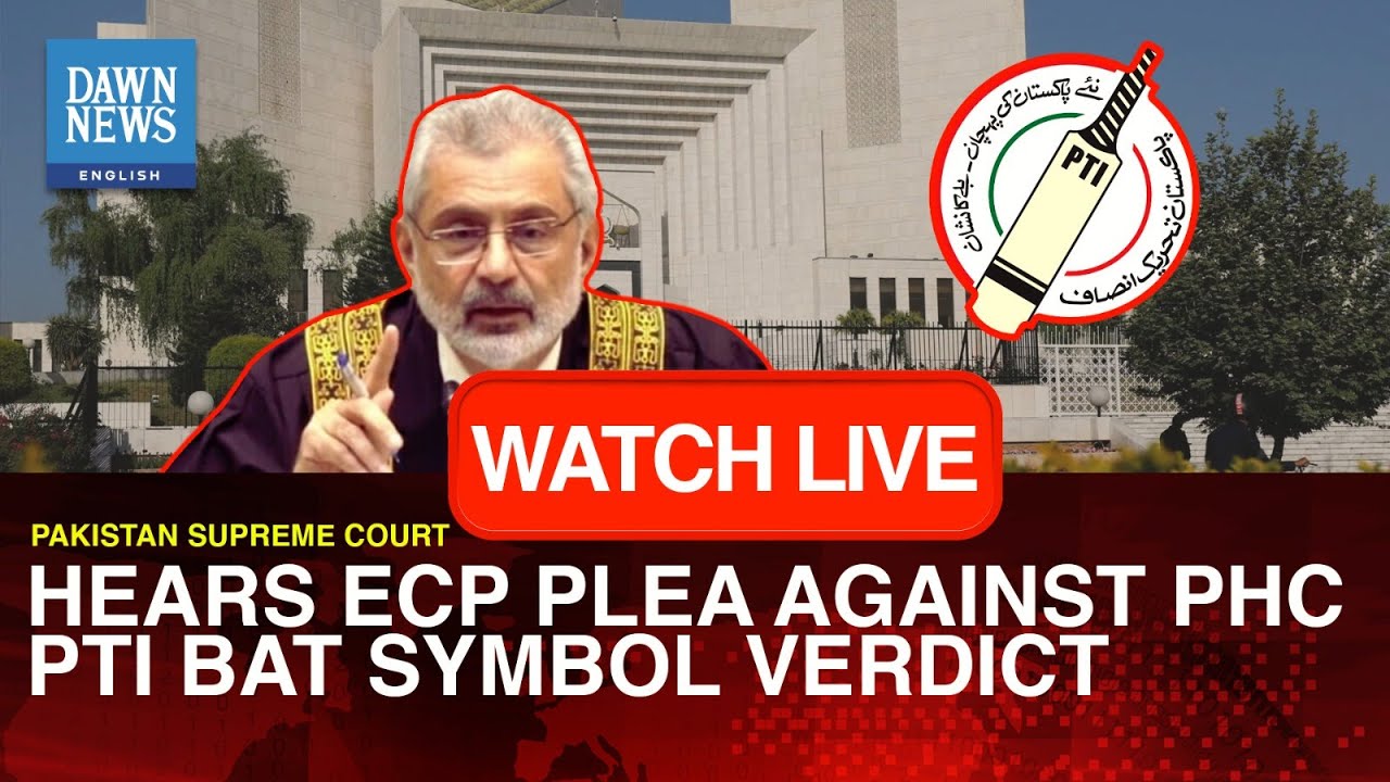 LIVE: SC Hears ECP Plea Against PHC&rsquo;S Bat Symbol Verdict | Dawn News English