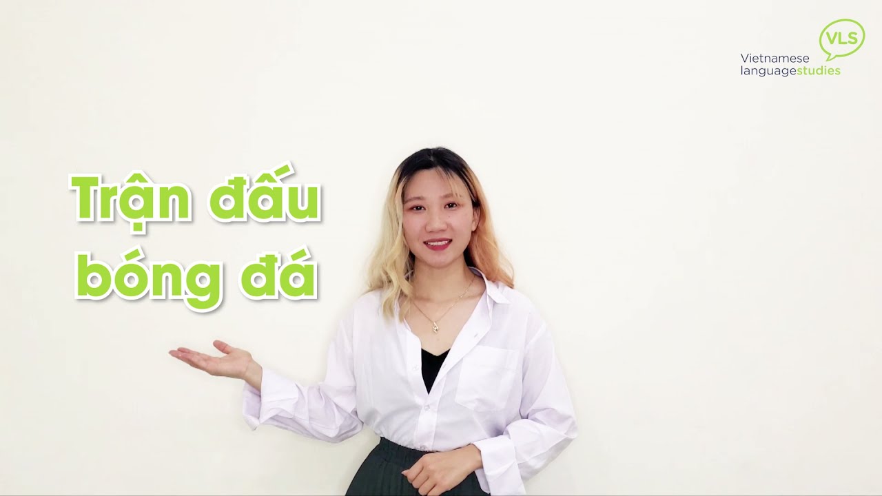 Vietnamese Lessons By Topics: Soccer Terminologies | Cụm từ liên quan đến đá bóng