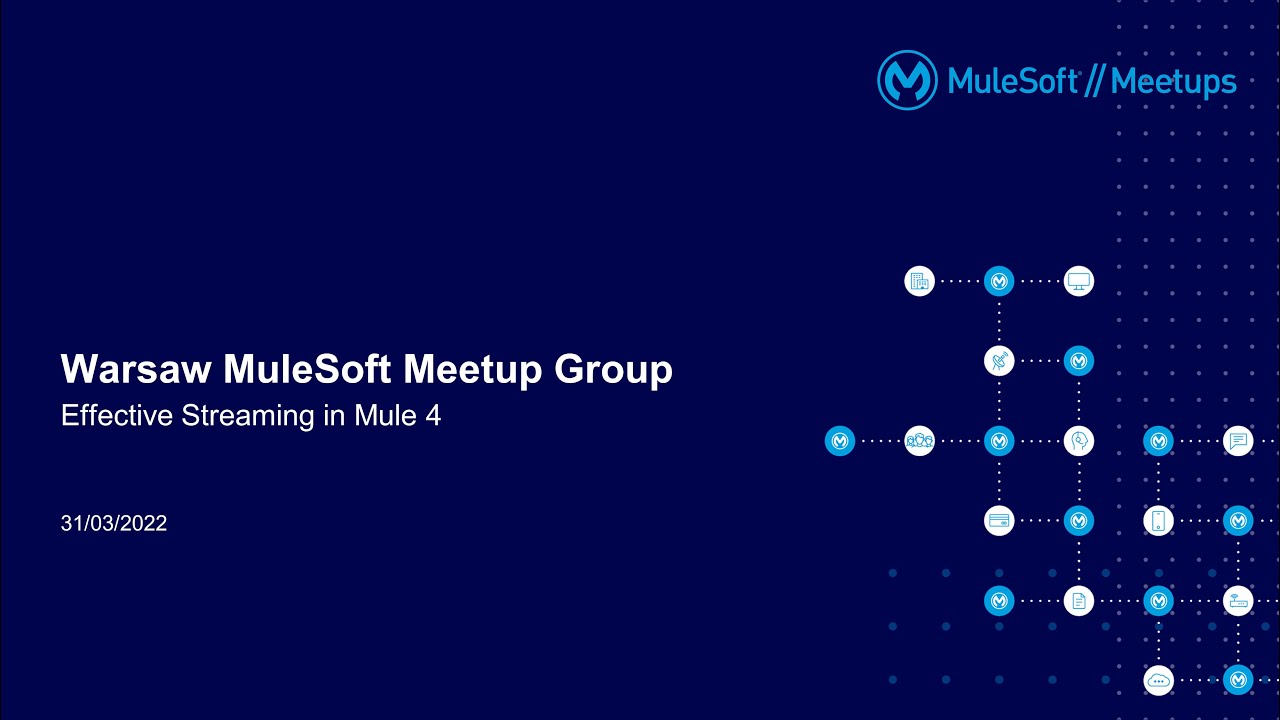 Effective Streaming in Mule 4 - Warsaw MuleSoft Meetup