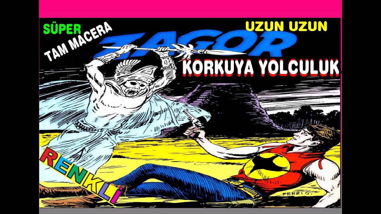 ZAGOR ( KORKUYA YOLCULUK ) UZUN UZUN SÜPER TAM MACERA