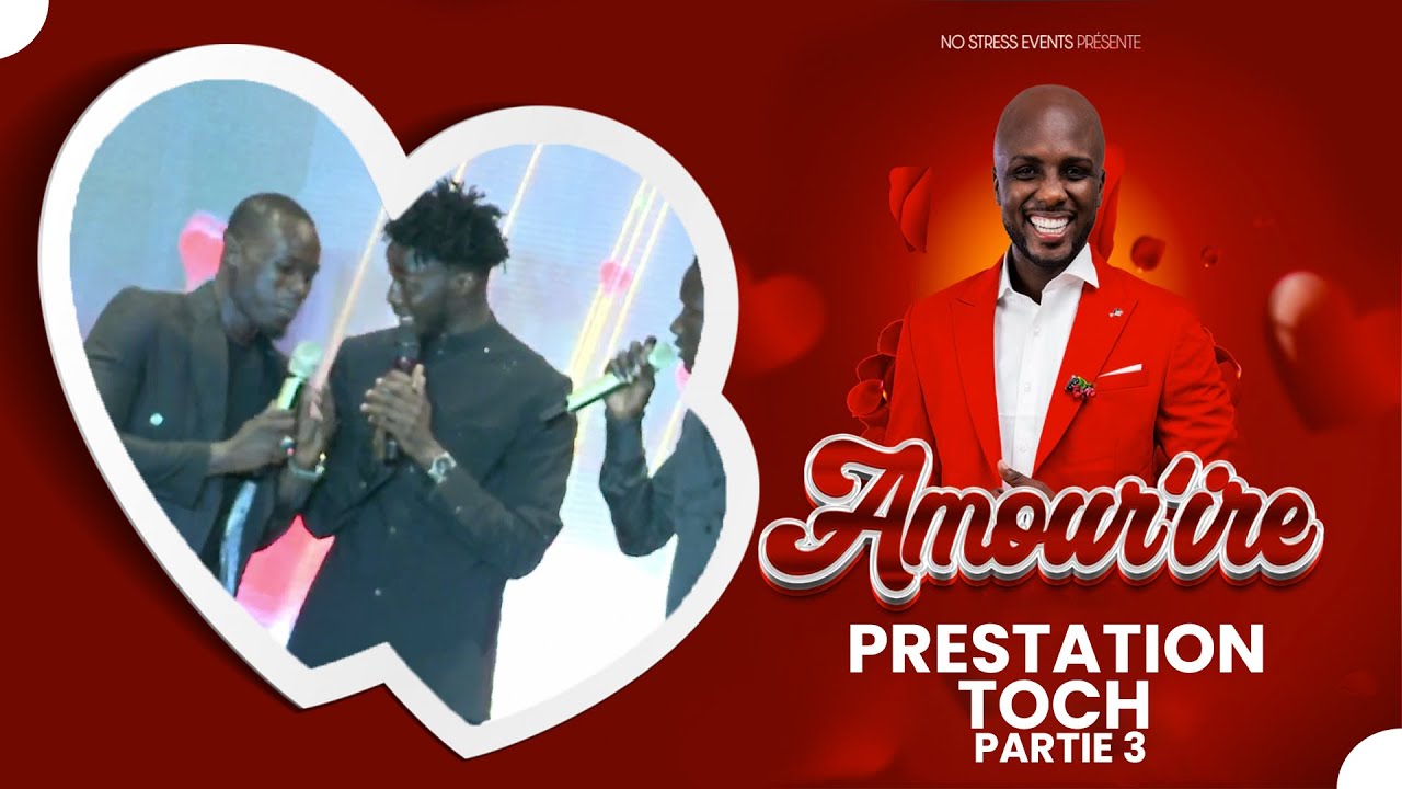 AMOUR'IR (2025) - PRESTATION TOCH - PARTIE 3