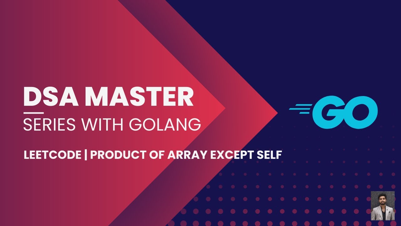 Product of Array Except Self | DSA Master Series With Golang