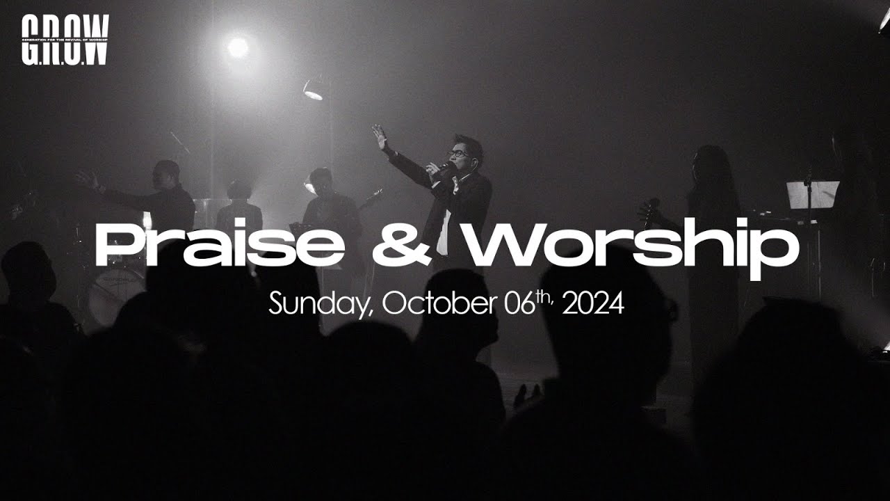 G.R.O.W Praise & Worship - 1.00  PM Service  - October 06th, 2024