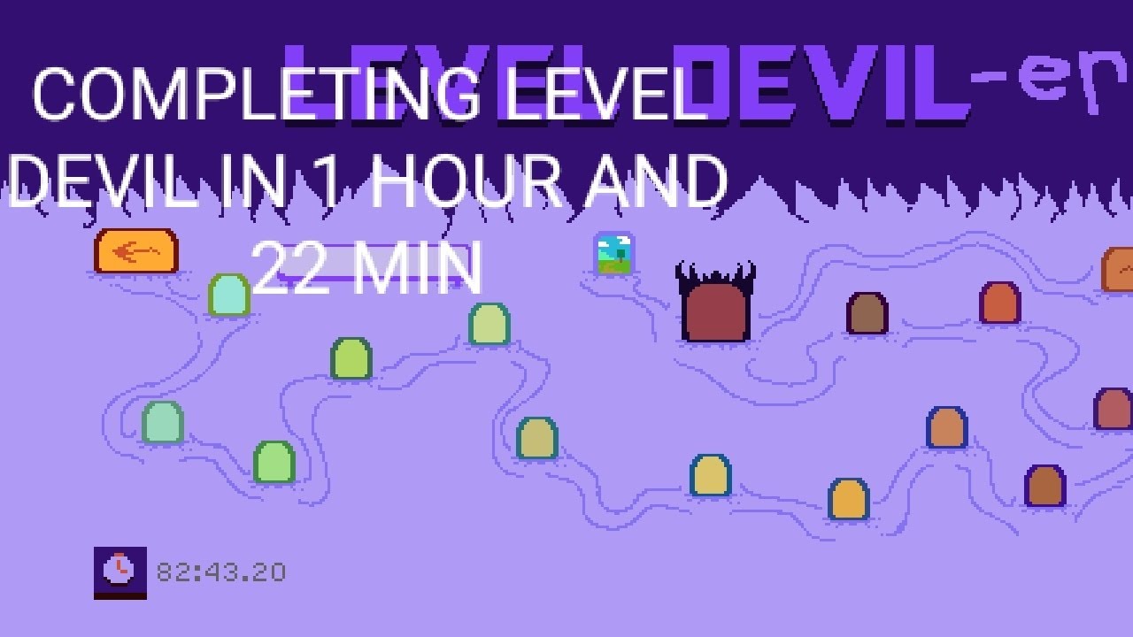 COMPLETING LEVEL DEVIL IN 1 HOUR AND 22 MIN AND 43.20 SEC PART 2