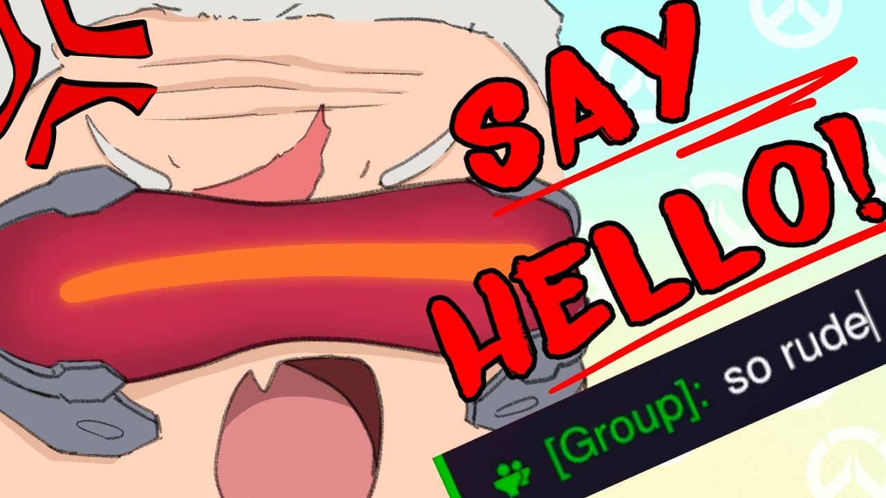 Responsible Gamers Should Say Hello!!! IN OVERWATCH