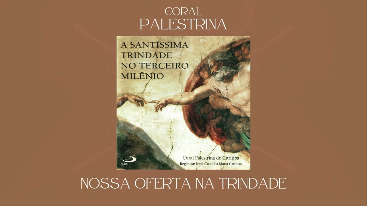 Coral Palestrina - Nossa Oferta na Trindade