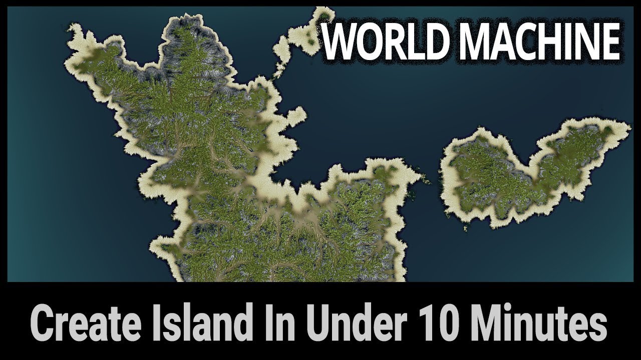 Create Island In Under 10 Minutes / World Machine