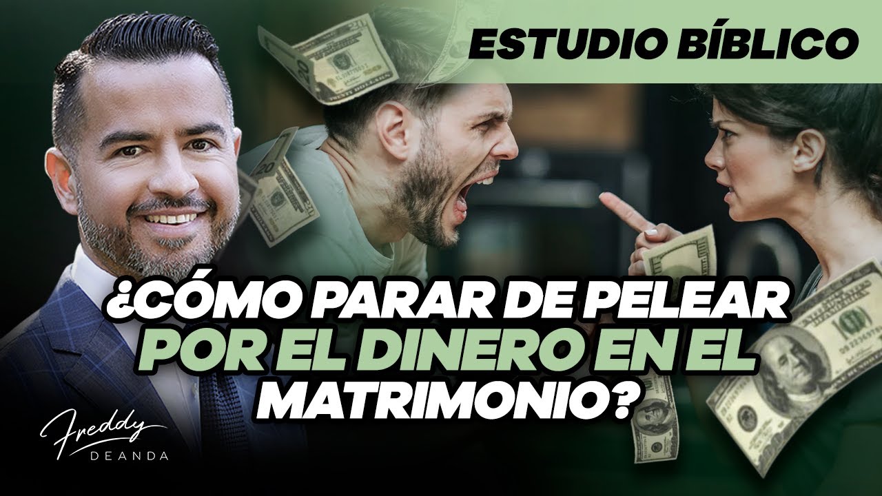 ¿Cómo parar de pelear por el dinero en el matrimonio? Pastor Freddy DeAnda