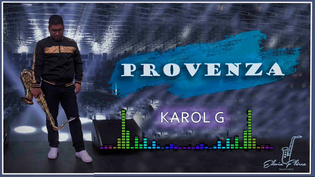 PROVENZA - Karol G ( Versión Edwin Flórez Saxofonista)