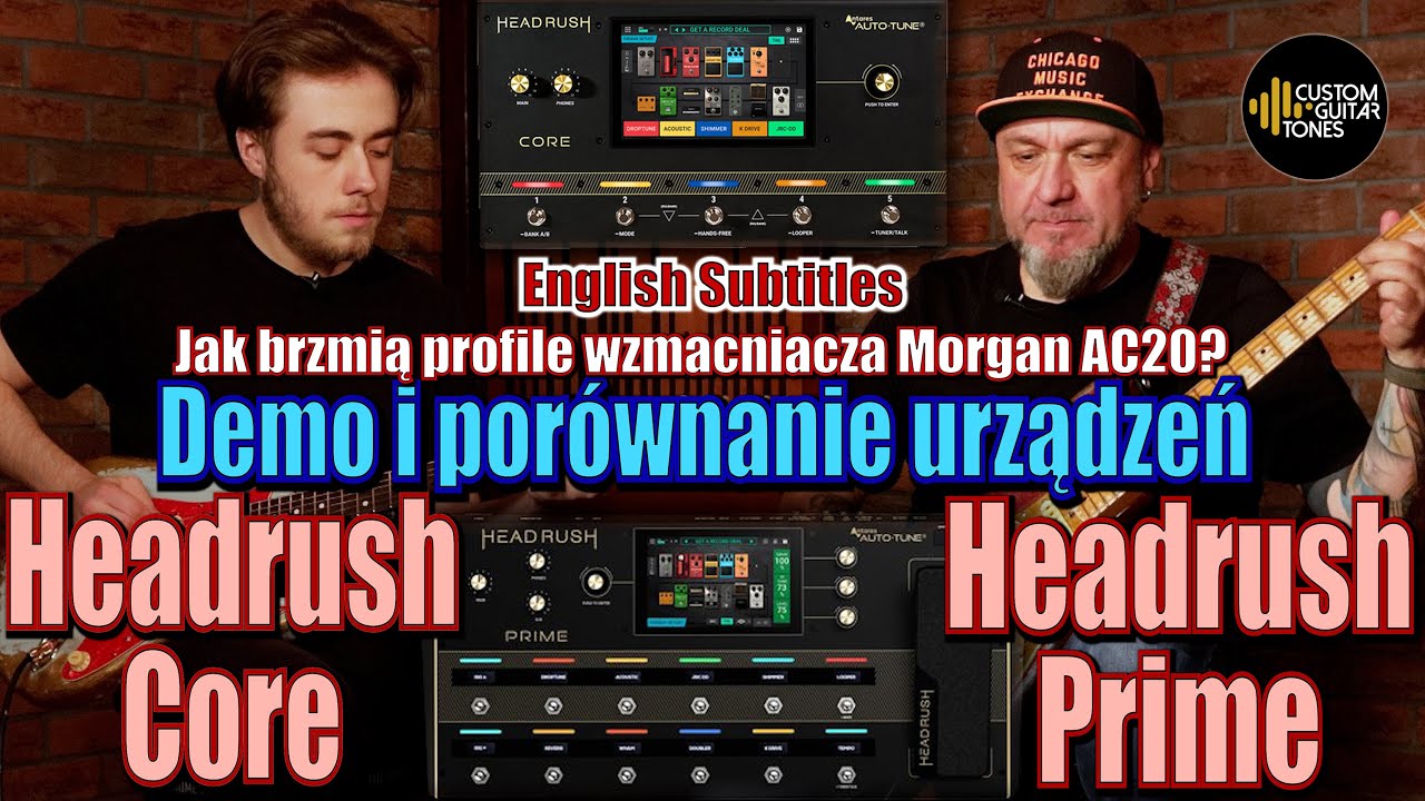 Headrush Core & Prime - demo i porównanie urządzeń. Jak brzmią profile wzmacniacza Morgan AC20?
