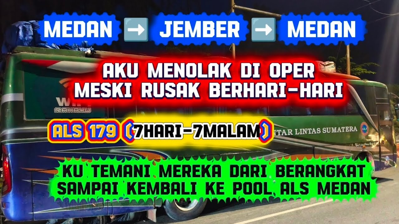 ALS 179 Medan➡️Jember➡️Medan Finish