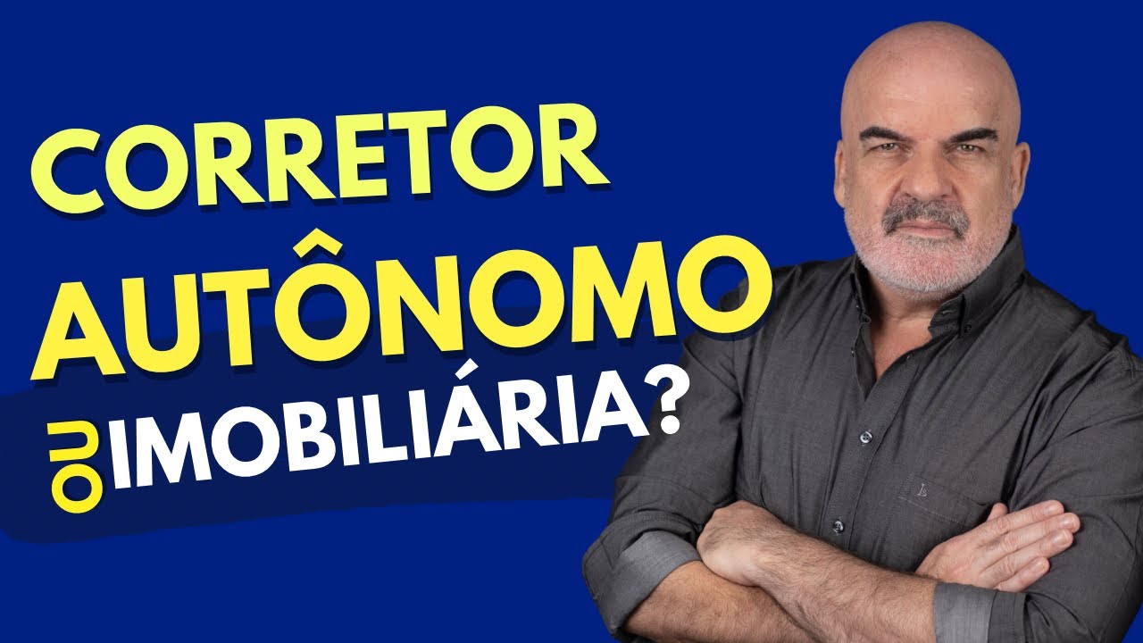 Corretor de Imóveis AUTÔNOMO ou de Imobiliária?