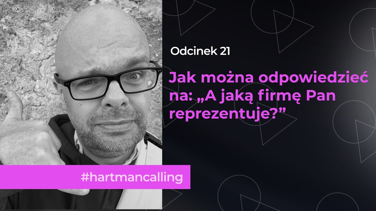 Odc. 21 #hartmancalling - Jak moźna odpowiedzieć na pytanie 