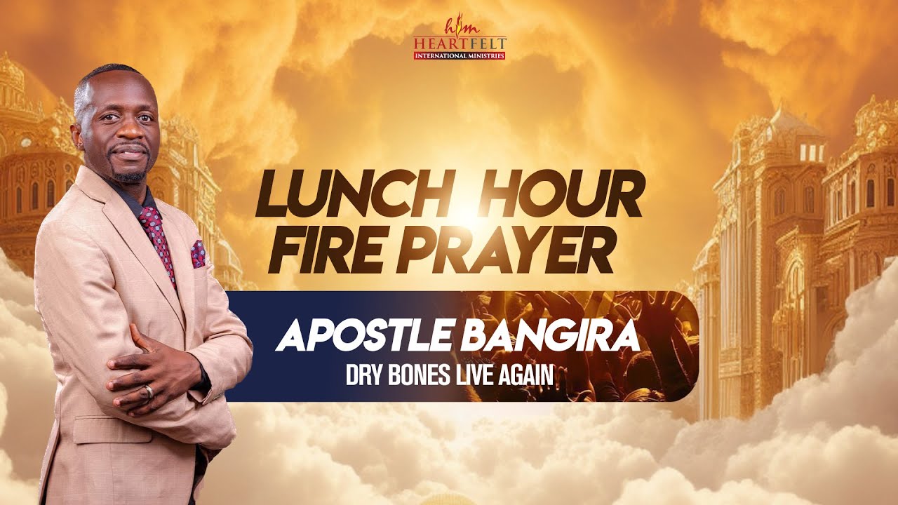 Dry Bones Live Again | Apostle Bangira I LUNCH HOUR FIRE PRAYER I Day 17
